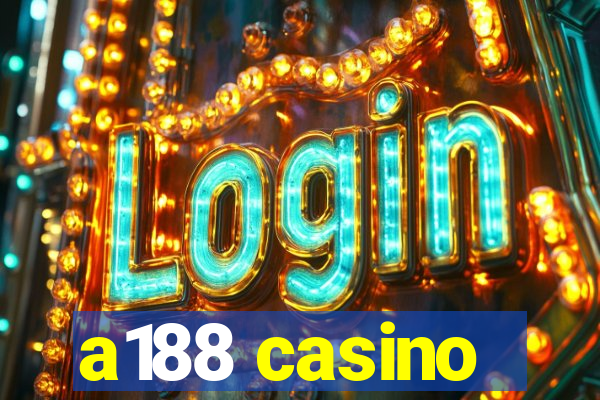 a188 casino